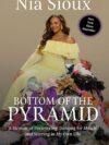 Bottom of the Pyramid A Memoir of Persevering, Dancing for Myself, and Starring in My Own Life - Digital book
